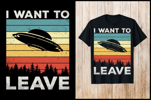 I Want to Leave Alien UFO Retro T-shirt